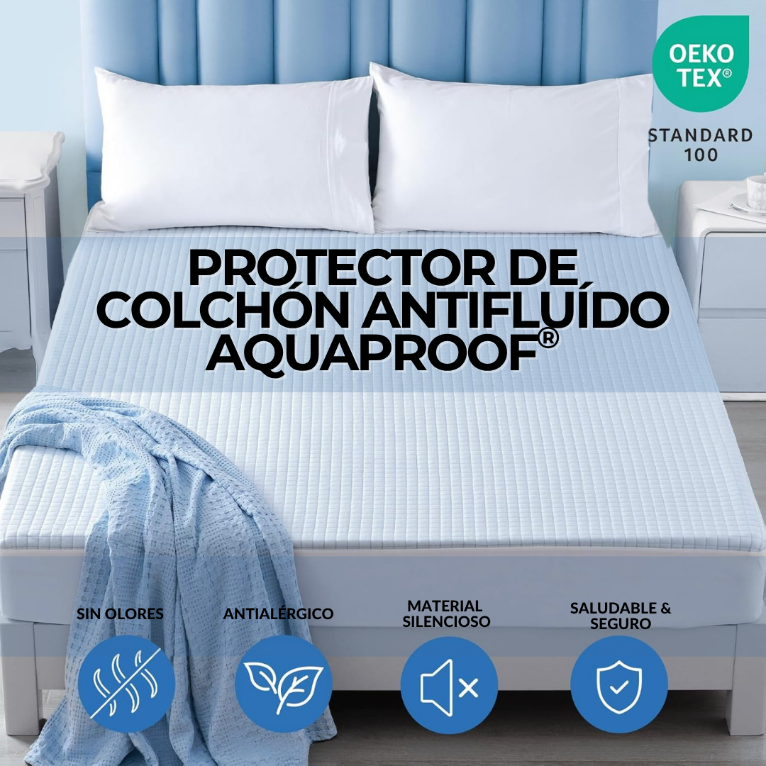 PROTECTOR PARA COLCHÓN ANTIFLUÍDO AQUAPROOF® | Descansa sin preoupaciones
